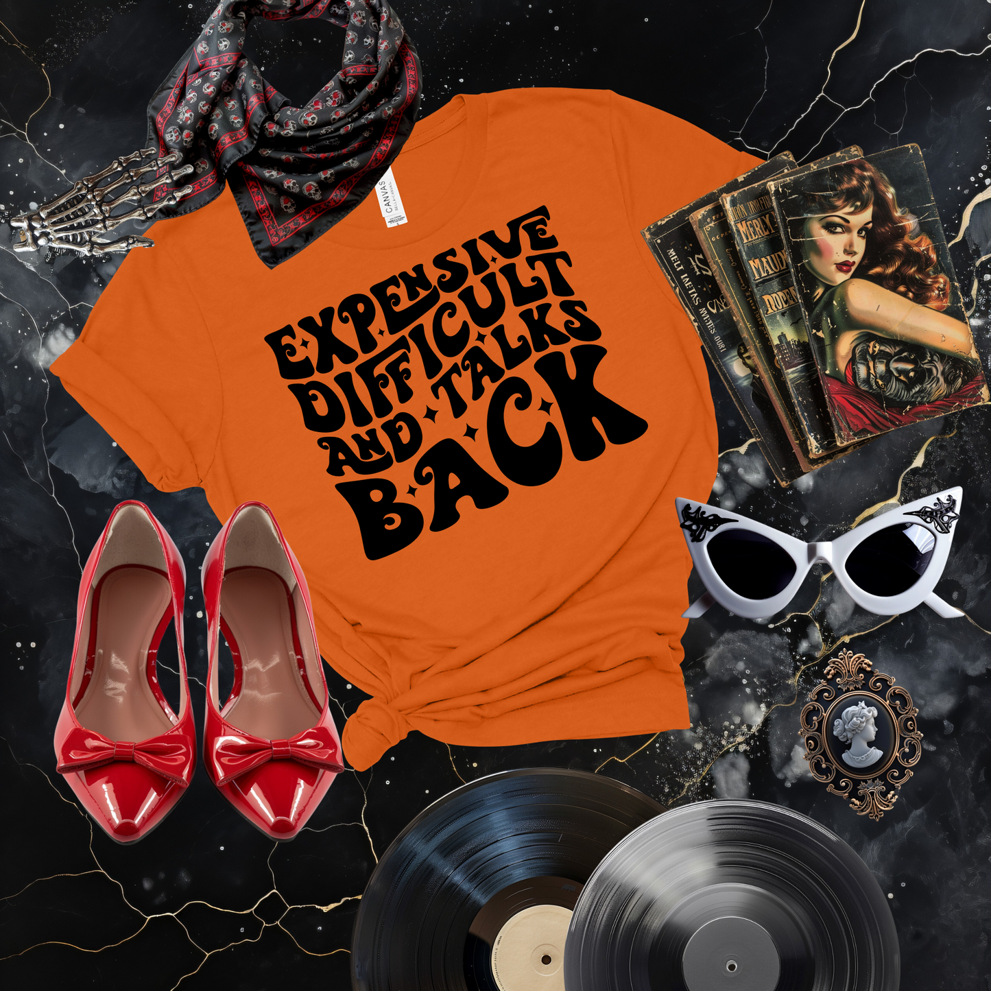 Expensive, Difficult, and Talks Back T-Shirt