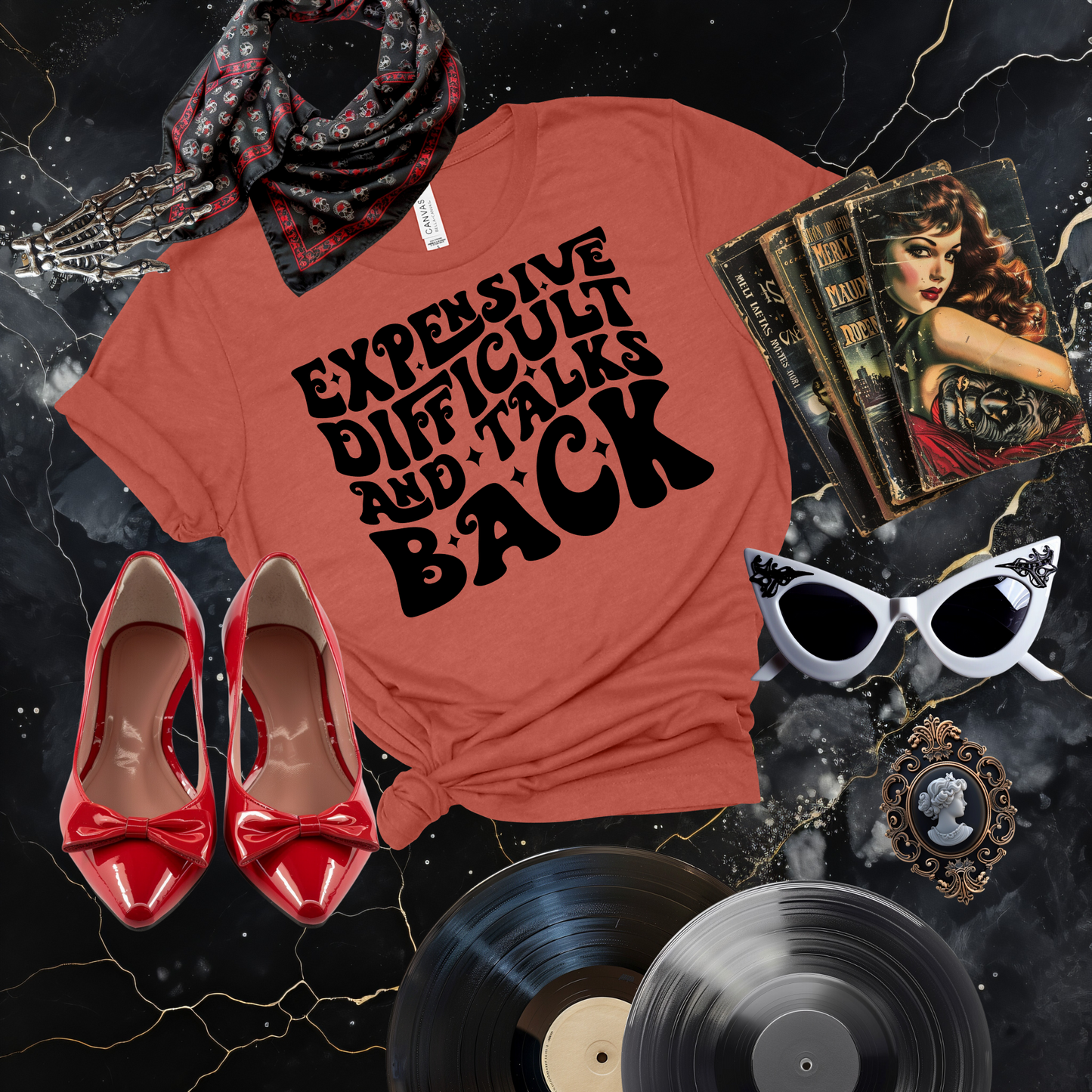 Expensive, Difficult, and Talks Back T-Shirt