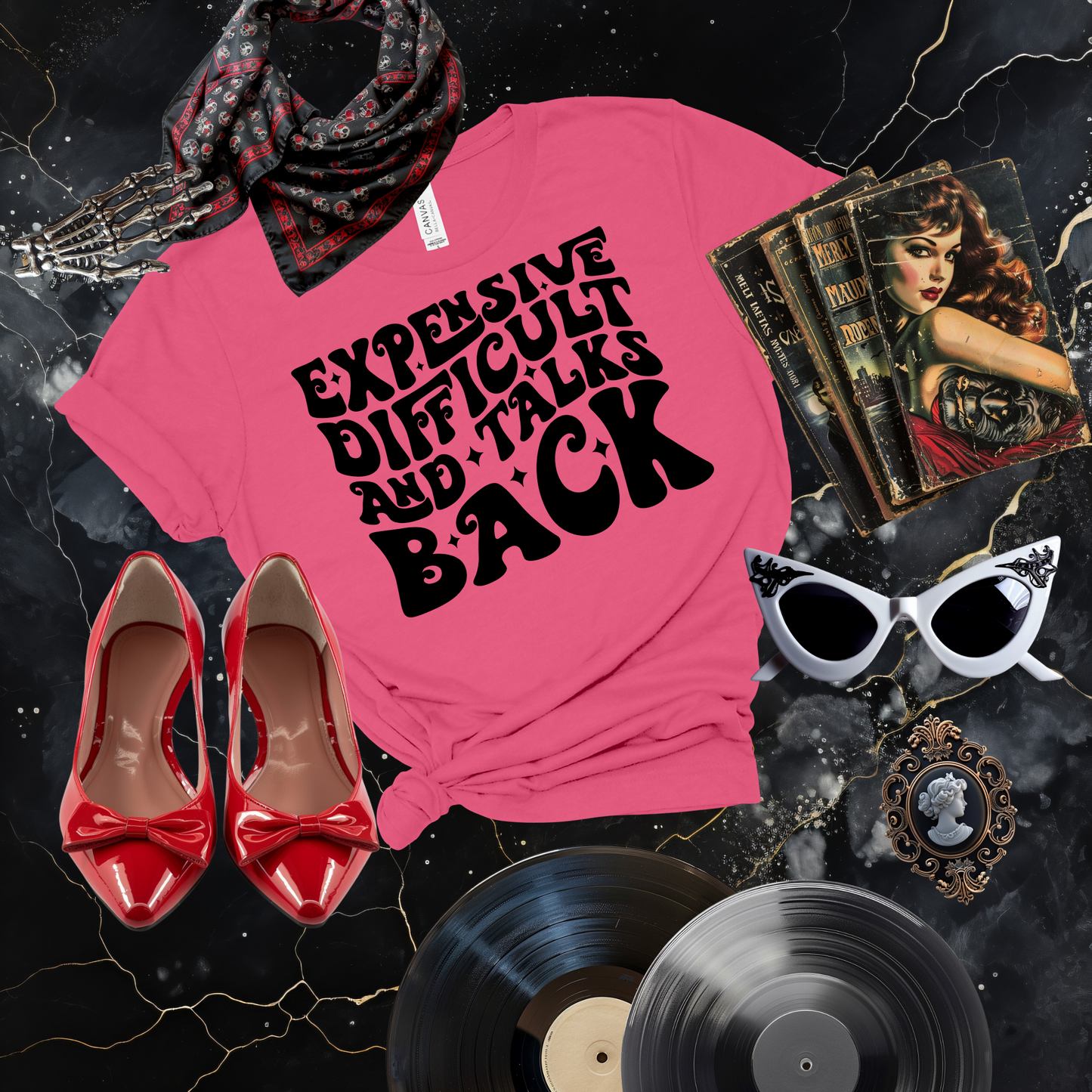 Expensive, Difficult, and Talks Back T-Shirt