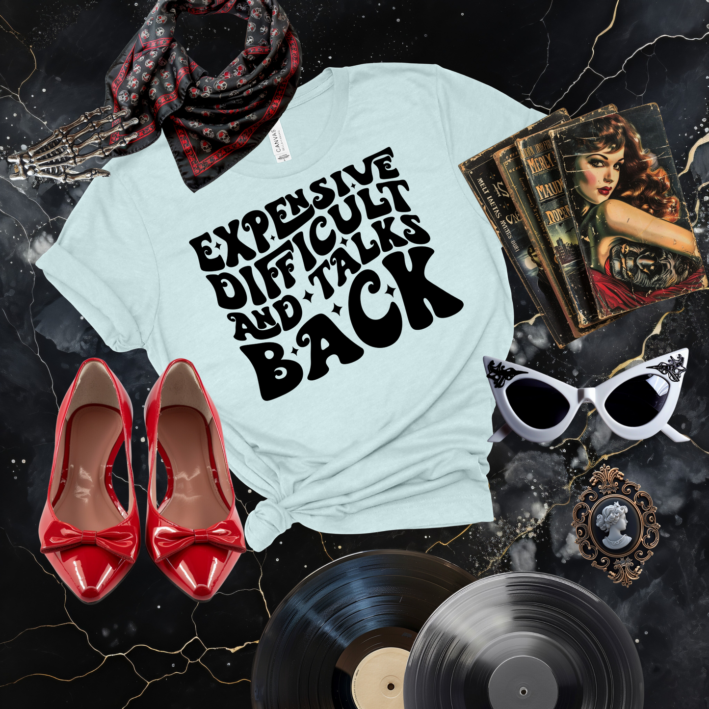 Expensive, Difficult, and Talks Back T-Shirt