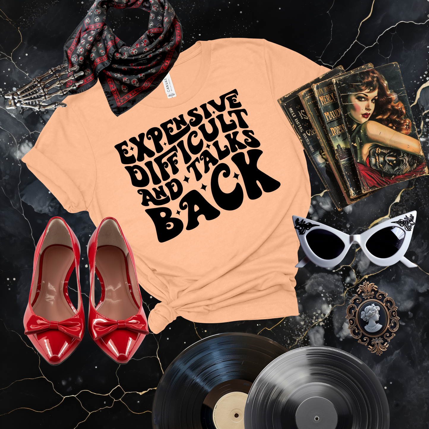 Expensive, Difficult, and Talks Back T-Shirt