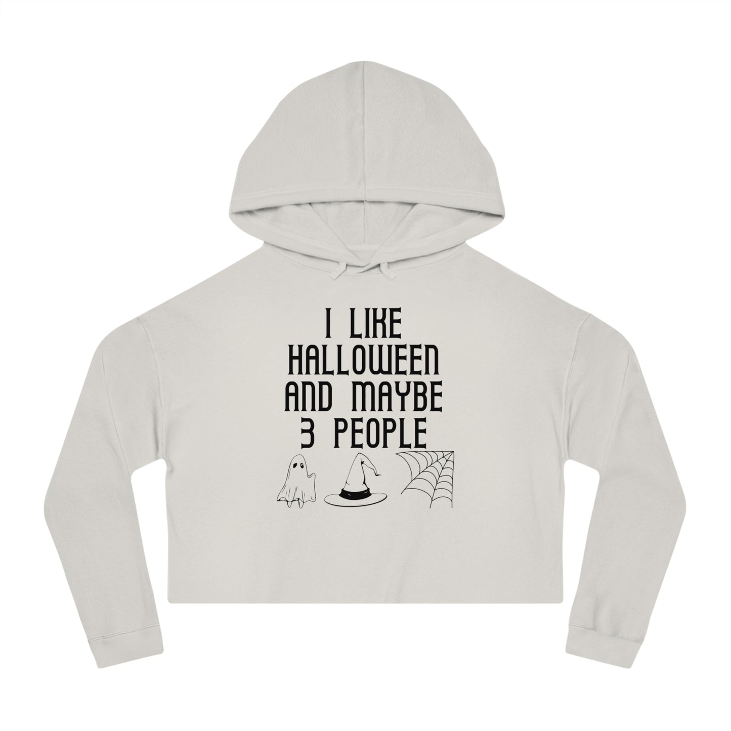 I Like Halloween and Maybe 3 People Cropped Hooded Sweatshirt