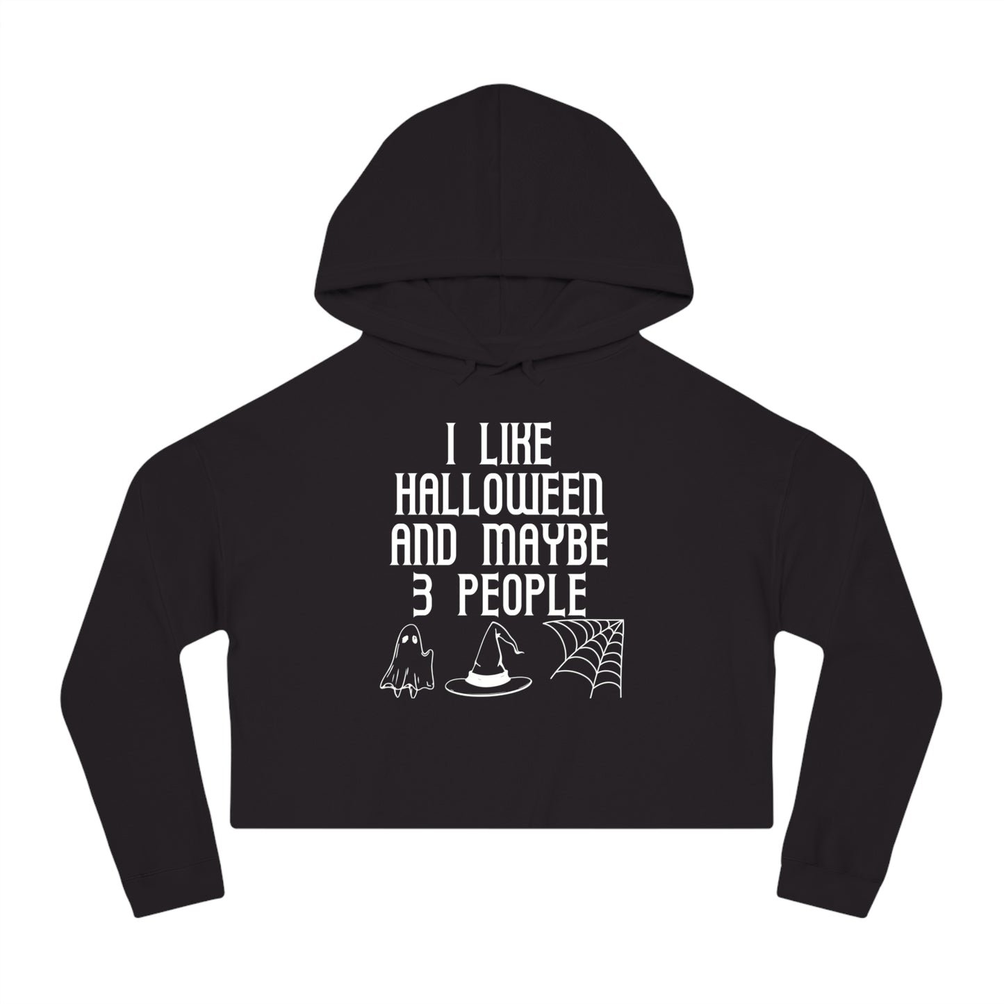 I Like Halloween and Maybe 3 People Cropped Hooded Sweatshirt