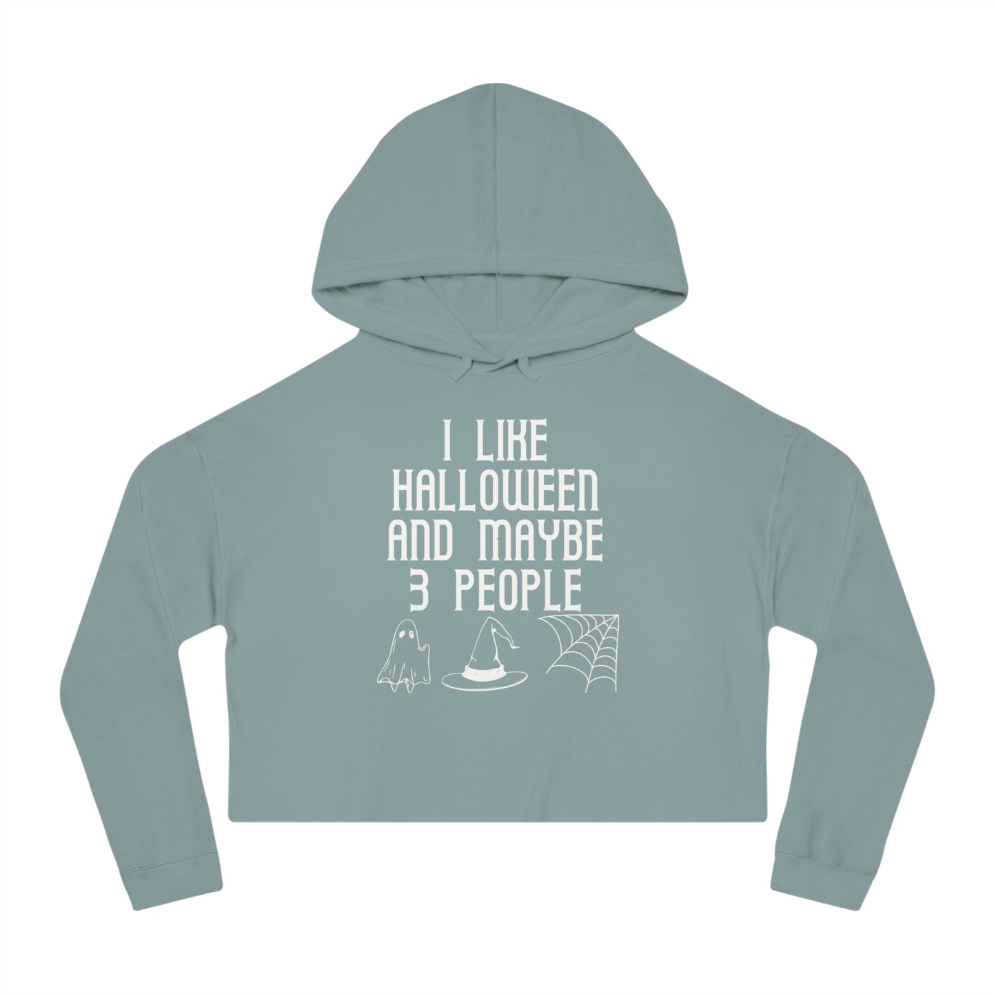 I Like Halloween and Maybe 3 People Cropped Hooded Sweatshirt