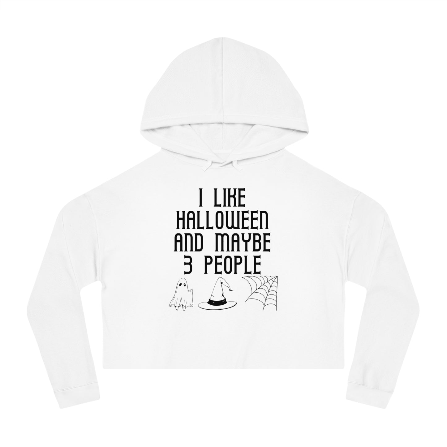 I Like Halloween and Maybe 3 People Cropped Hooded Sweatshirt