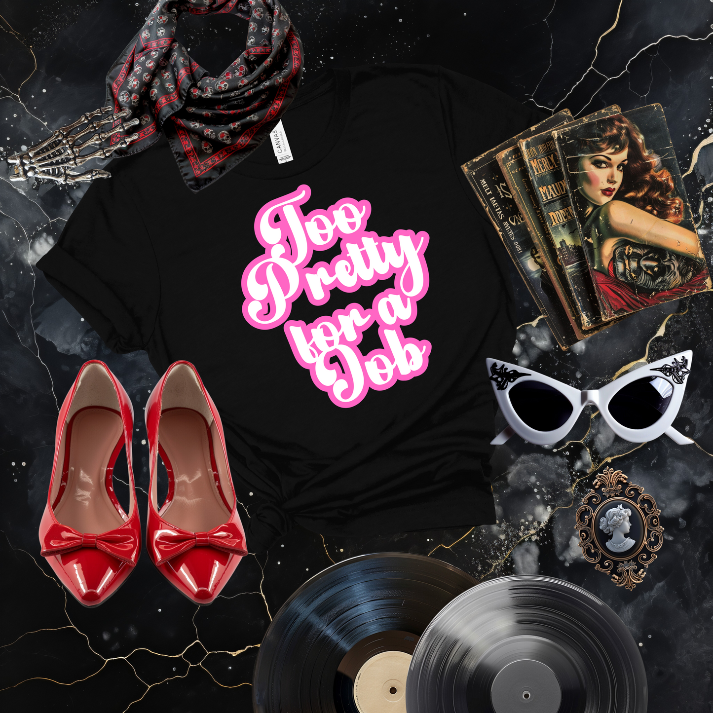Too Pretty for a Job T-Shirt
