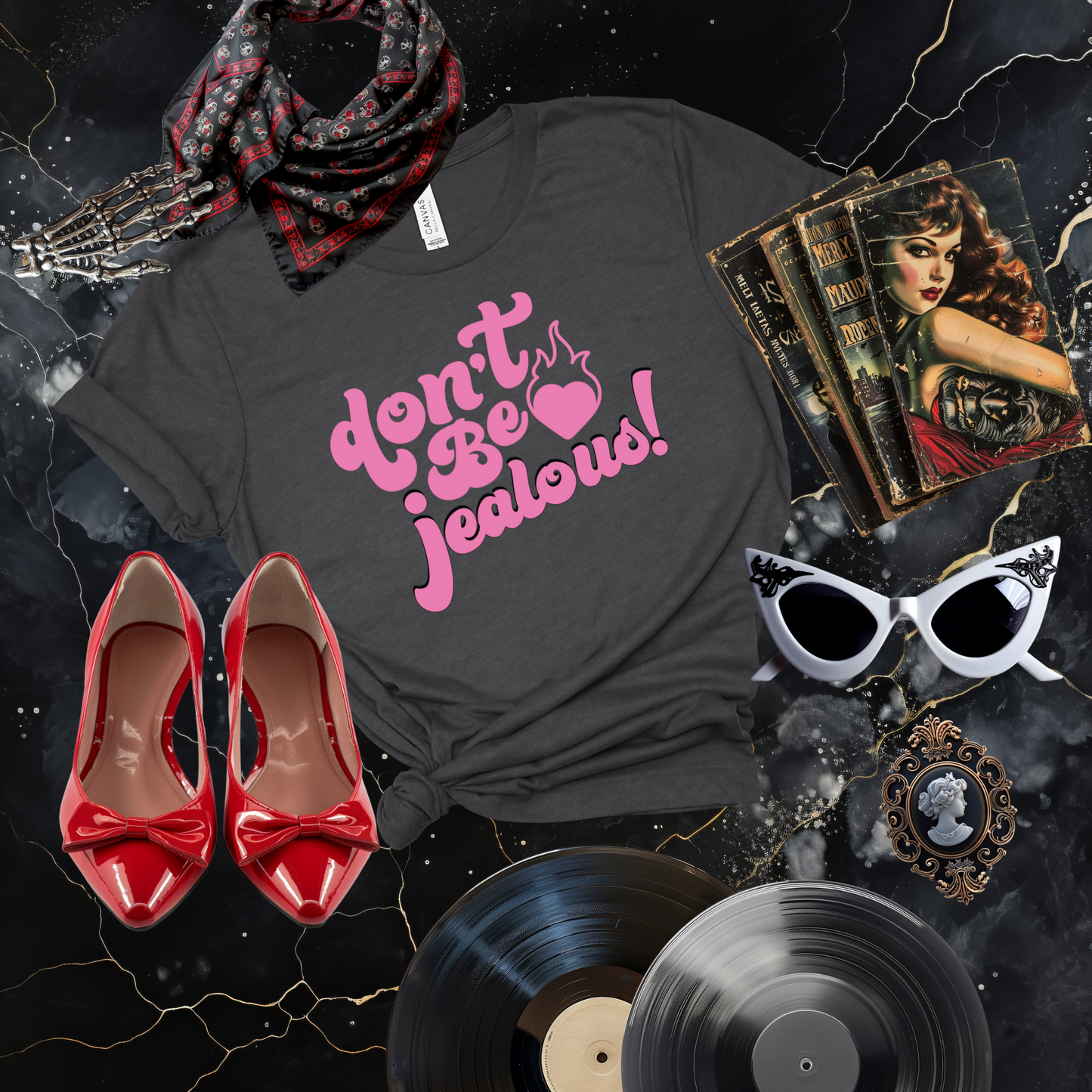 Don't Be Jealous T-Shirt