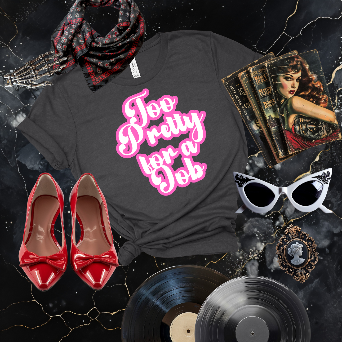 Too Pretty for a Job T-Shirt