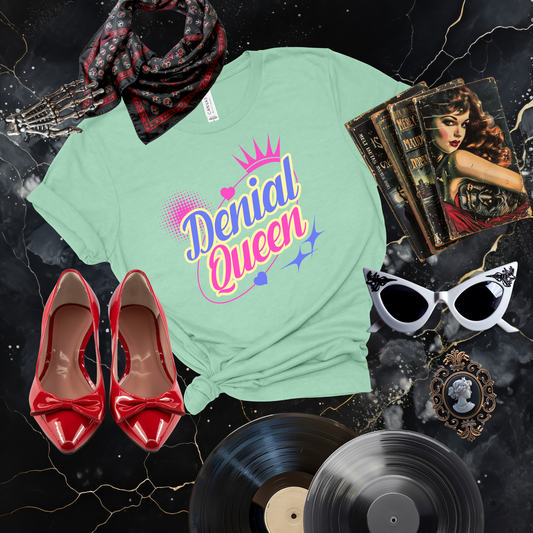 Denial Queen T-Shirt