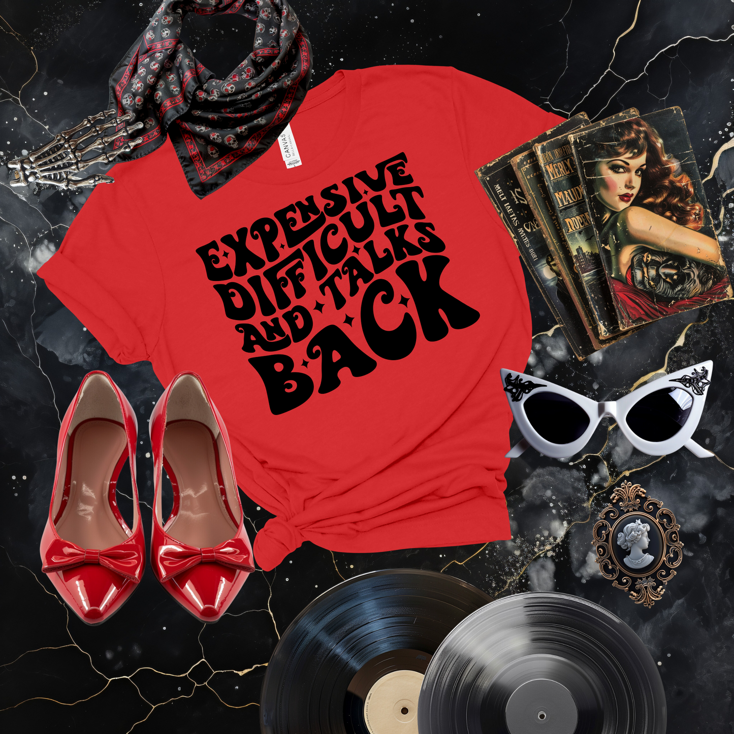 Expensive, Difficult, and Talks Back T-Shirt